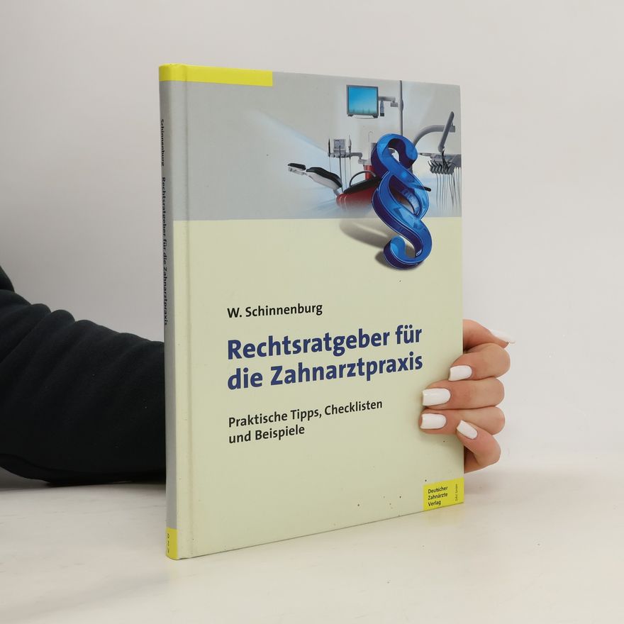 Wieland Schinnenburg Rechtsratgeber für die Zahnarztpraxis