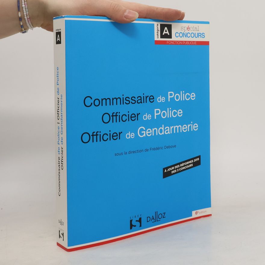 Frédéric Debove Catégorie A: Commissaire de police, officier de police, officier de gendarmerie - 6e édition