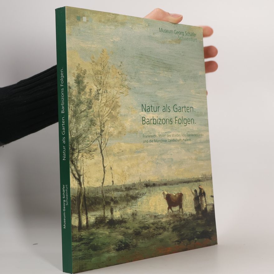Sigrid Bertuleit Natur als Garten - Barbizons Folgen