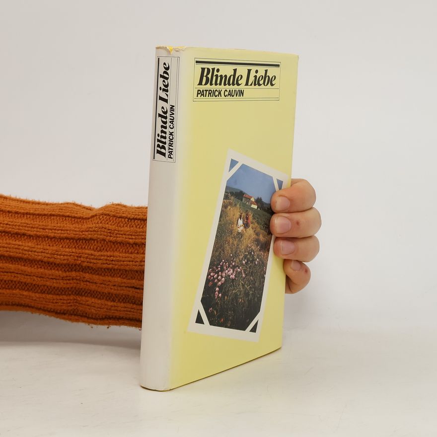Patrick Cauvin Blinde Liebe