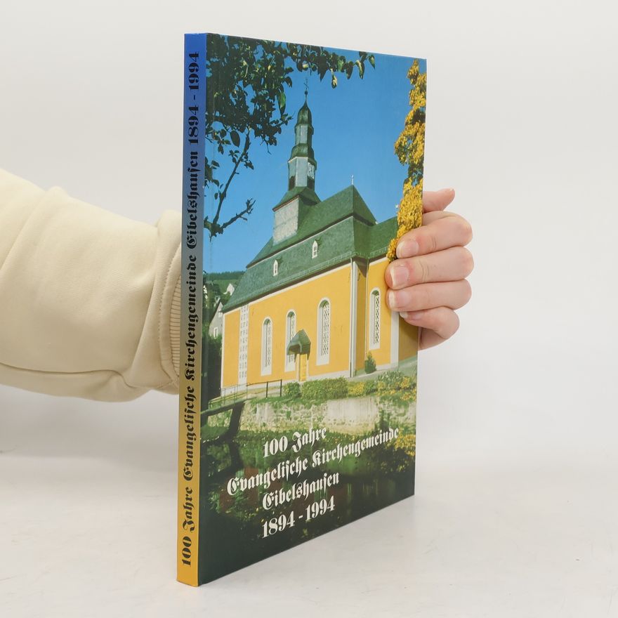 Collectif d'auteurs 100 Jahre Evangelische Kirchengemeinde Eibelshausen 1894 - 1994