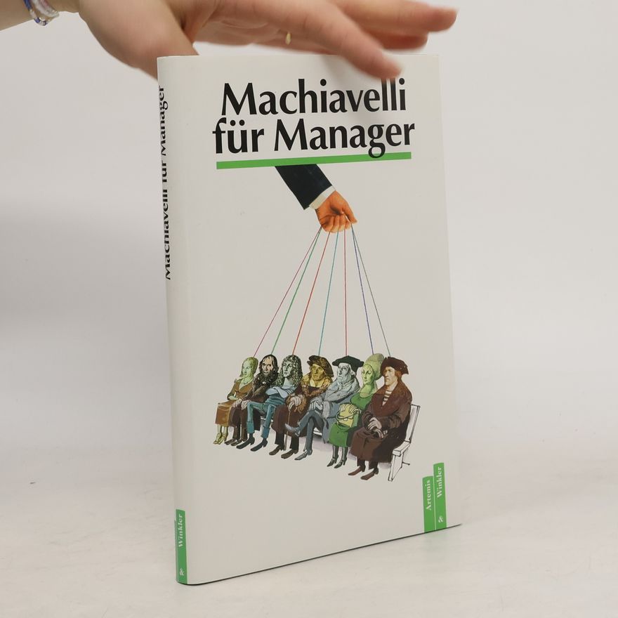 Niccolò Machiavelli Machiavelli für Manager