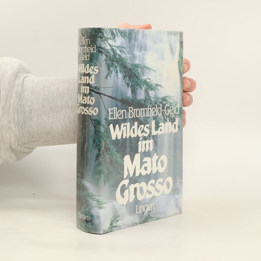 Ellen Bromfield Geld Wildes Land im Mato Grosso