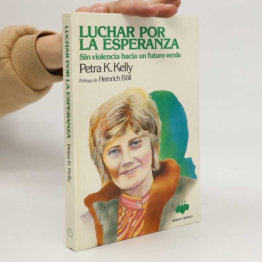 Petra Kelly Luchar por la esperanza