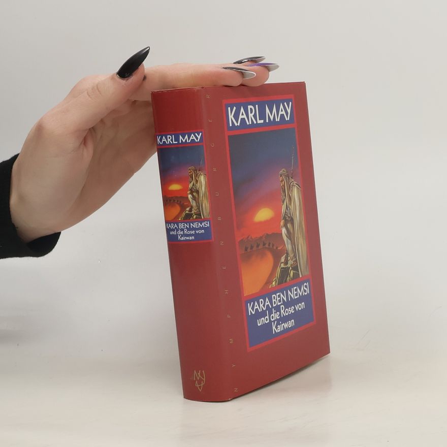 Karl May Kara Ben Nemsi und die Rose von Kairwan
