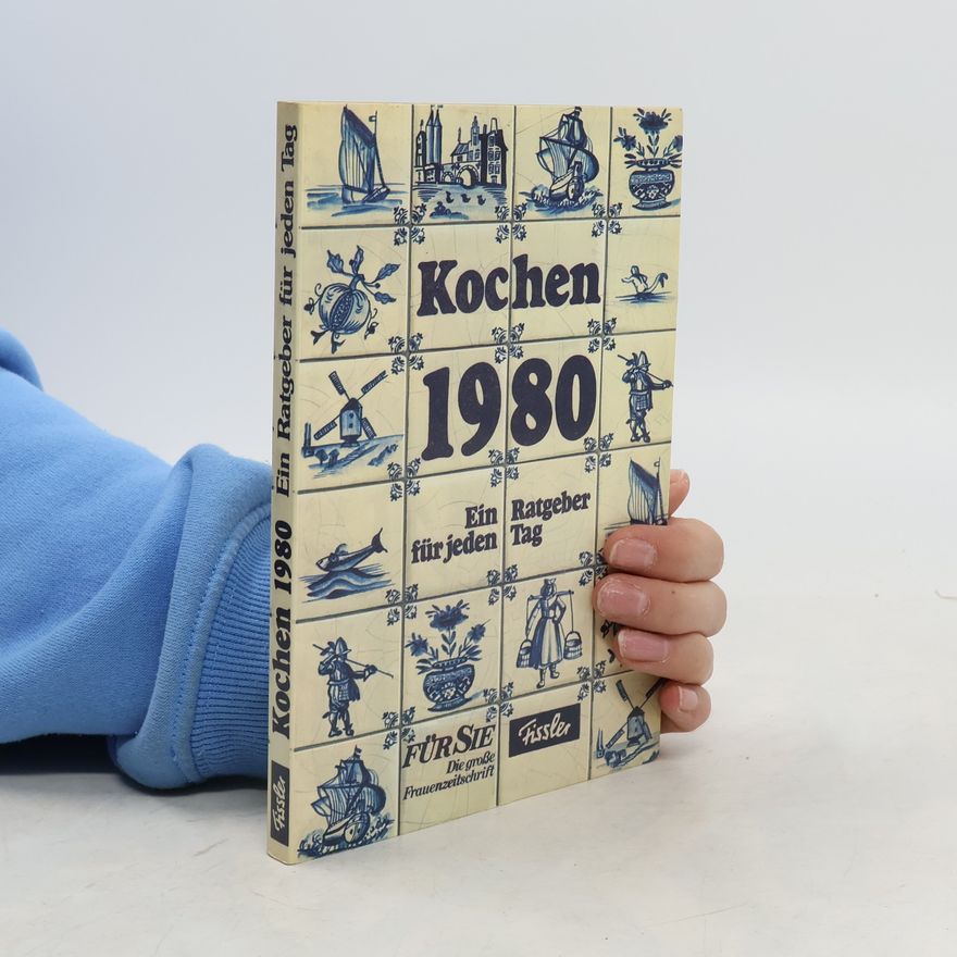 Autorenkollektiv Kochen 1980. Ein Ratgeber für jeden Tag