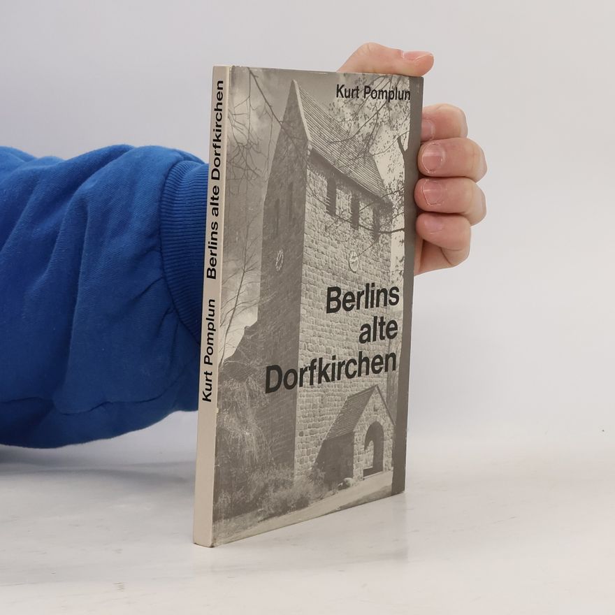 Kurt Pomplun Berlins alte Dorfkirchen
