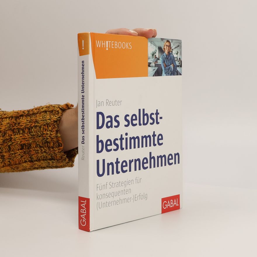 Jan Reuter Das selbstbestimmte Unternehmen
