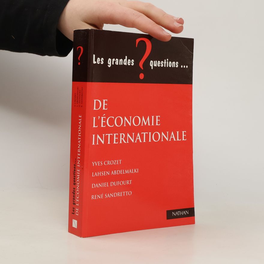 Daniel Dufourt Les grandes questions de l'économie internationale