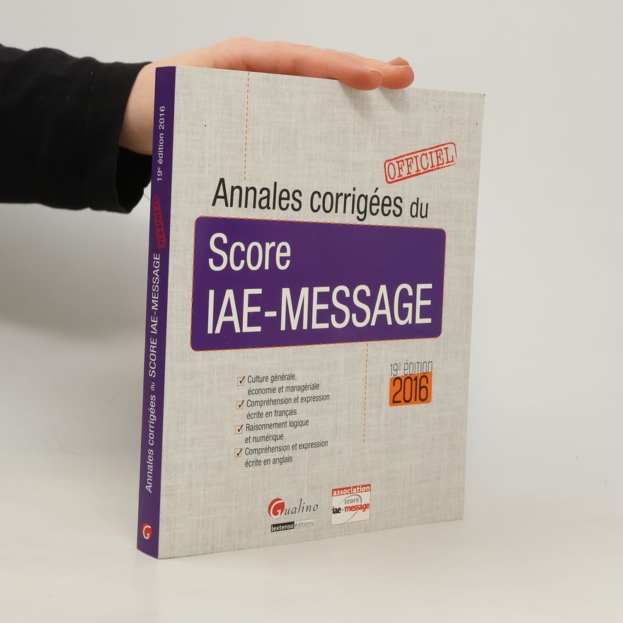 Autorenkollektiv Annales corrigées du score IAE-MESSAGE - 19e édition 2016