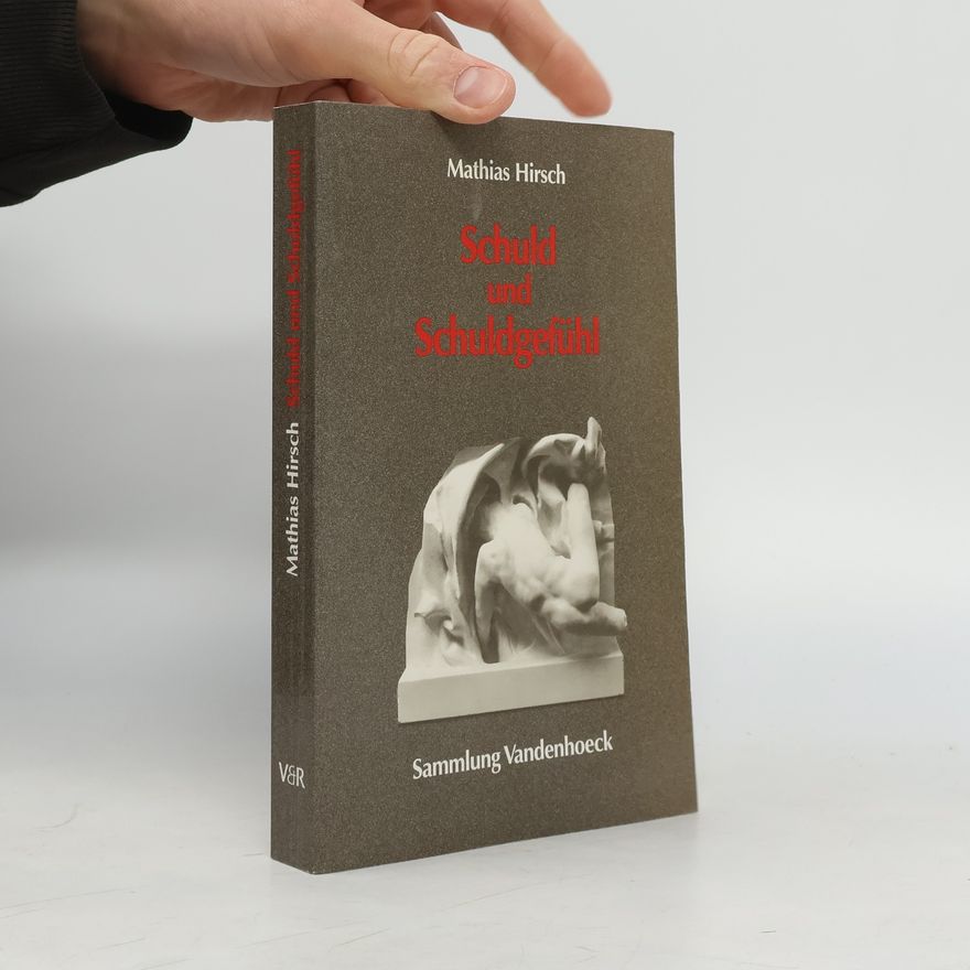Mathias Hirsch Schuld und Schuldgefühl