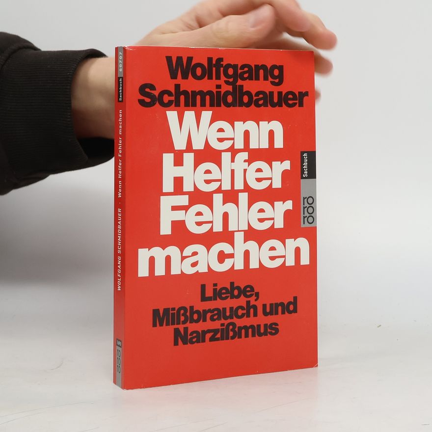 Dr. Wolfgang Schmidbauer Wenn Helfer Fehler machen