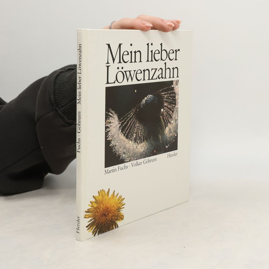 Volker Göhrum Mein lieber Löwenzahn