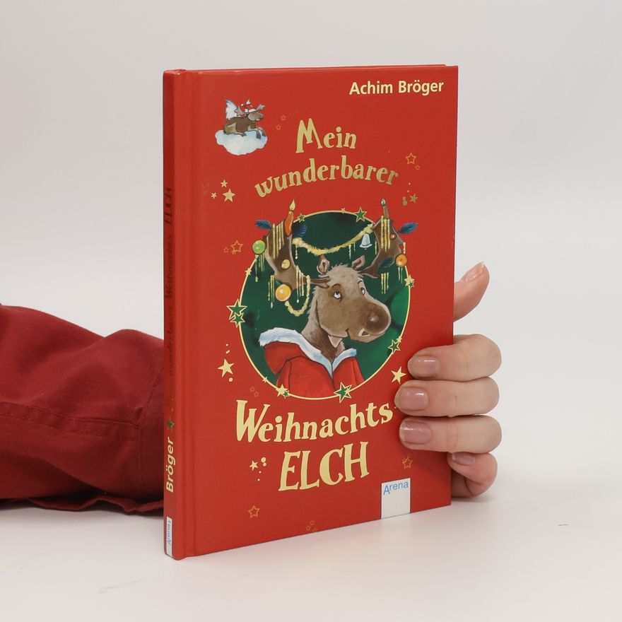 Achim Bröger Mein wunderbarer Weihnachtselch