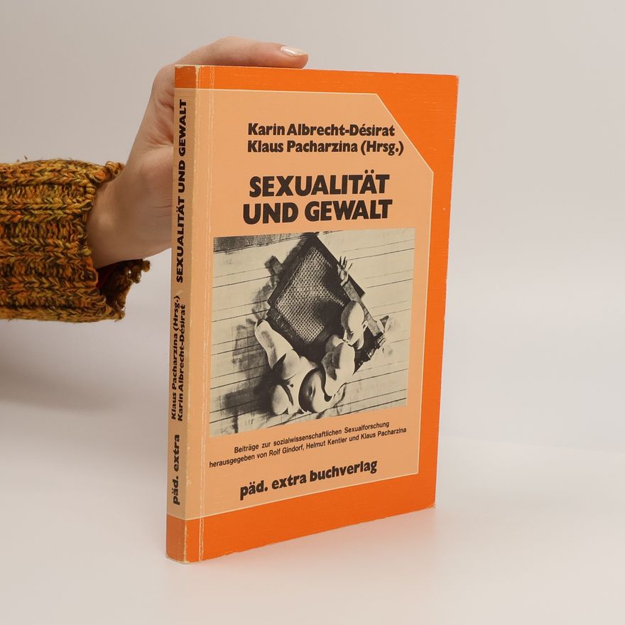 Karin Albrecht-Désirat Sexualität und Gewalt
