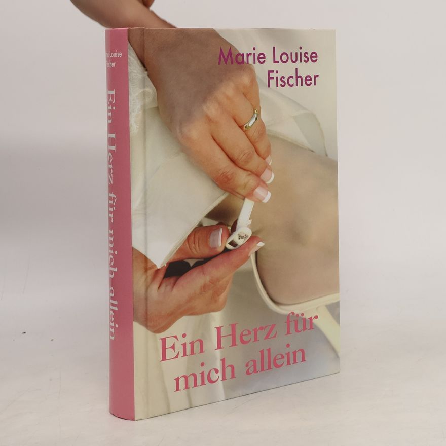 Marie Louise Fischer Ein Herz für mich allein