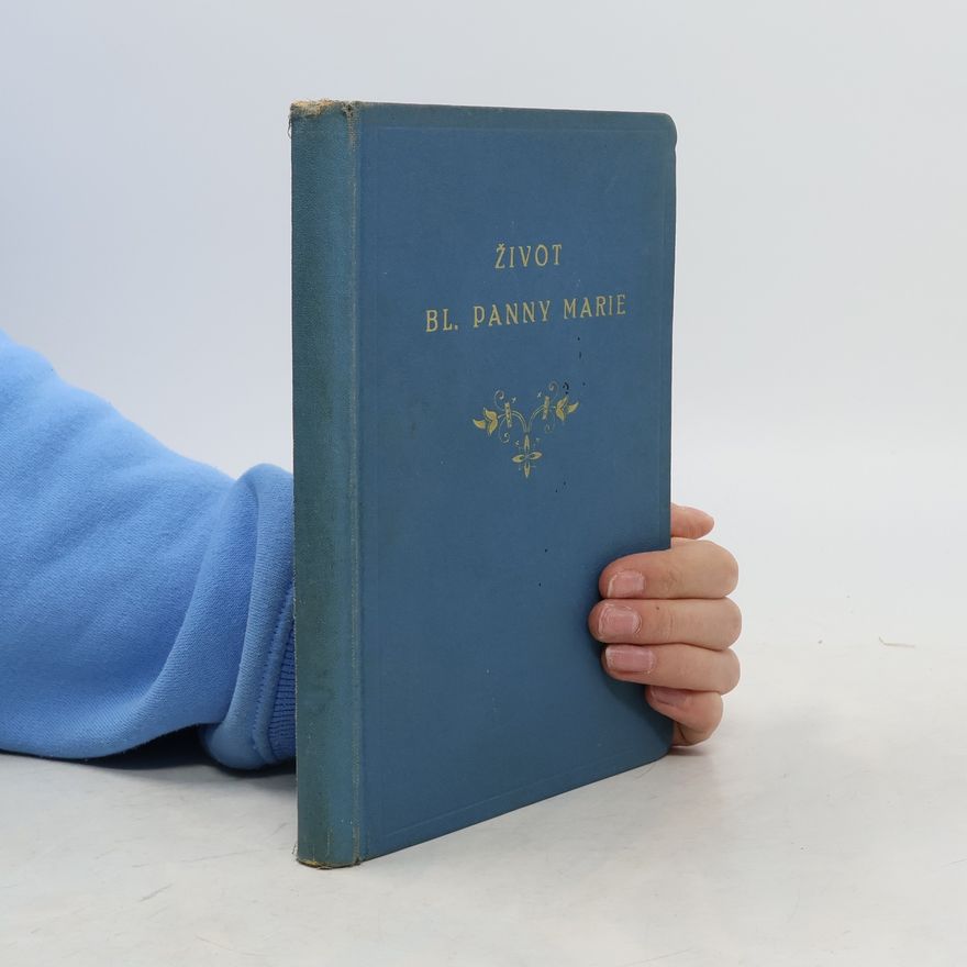 Kolektiv autorů Život bl. panny Marie