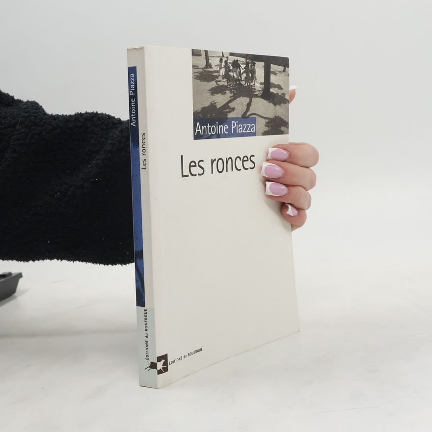 Antoine Piazza Les ronces