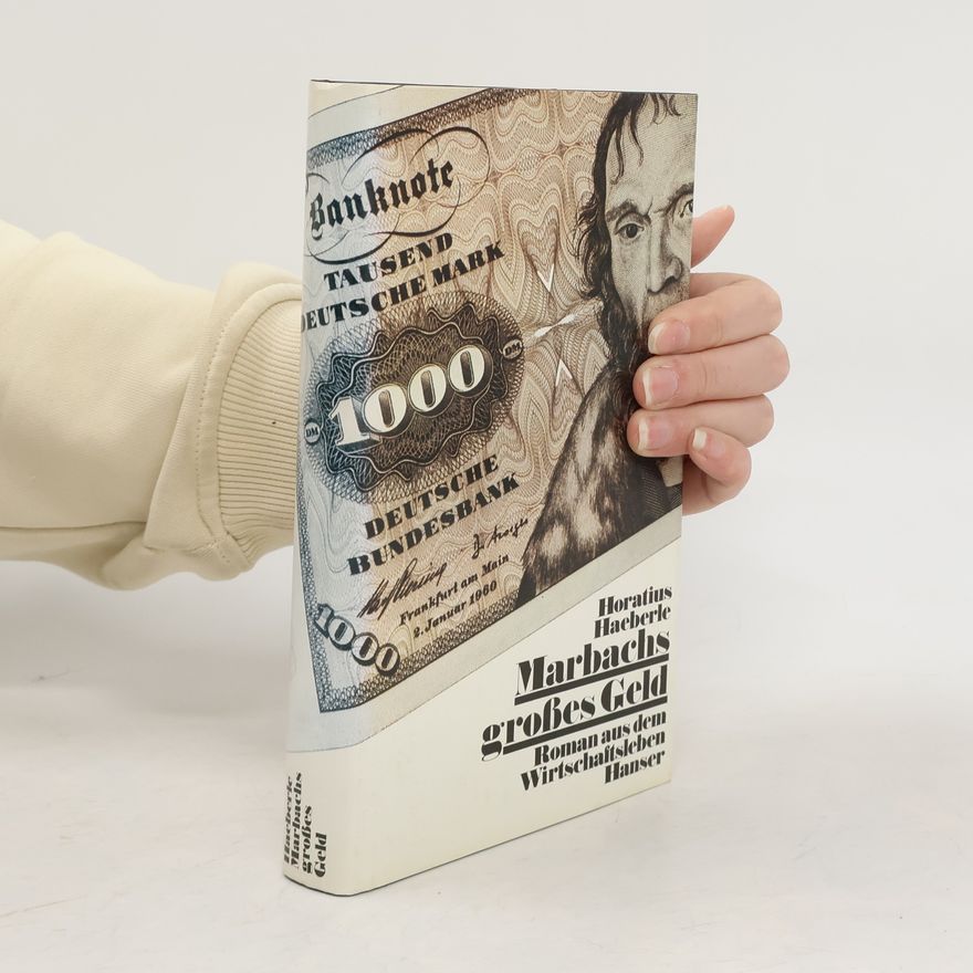 Horatius Haeberle Marbachs großes Geld