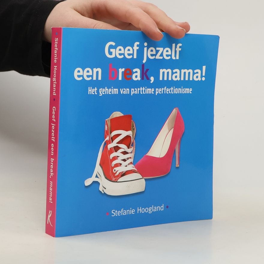Stefanie Hoogland Geef jezelf een break mama