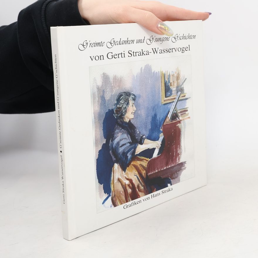 Gerti Straka-Wasserovgel Gereimte gedanken und gsungene geschichten
