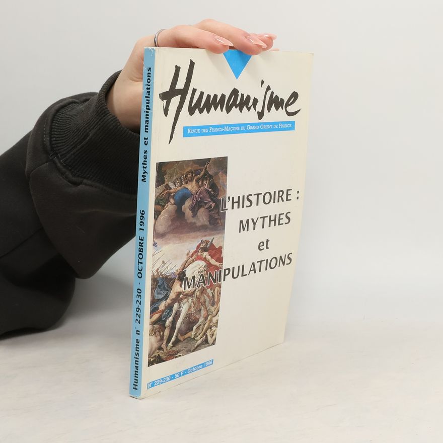 Various authors Humanisme 229-230. L'histoire: mythes et manipulations
