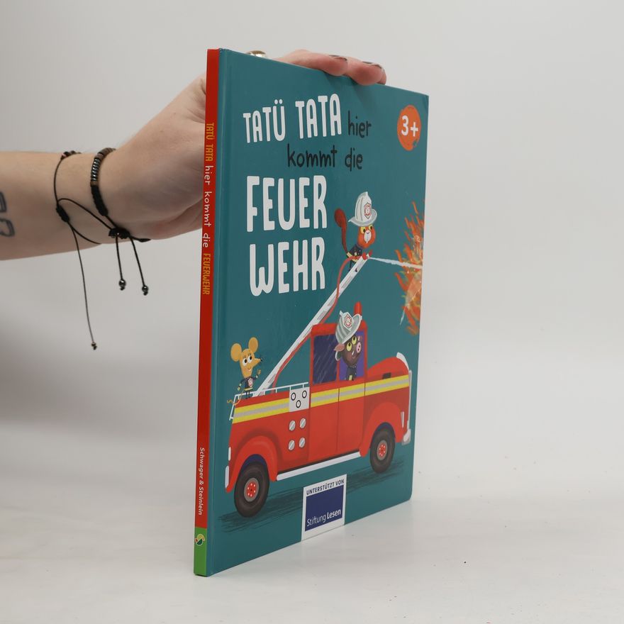 Luise Holthausen Tatü tata hier kommt die Feuerwehr