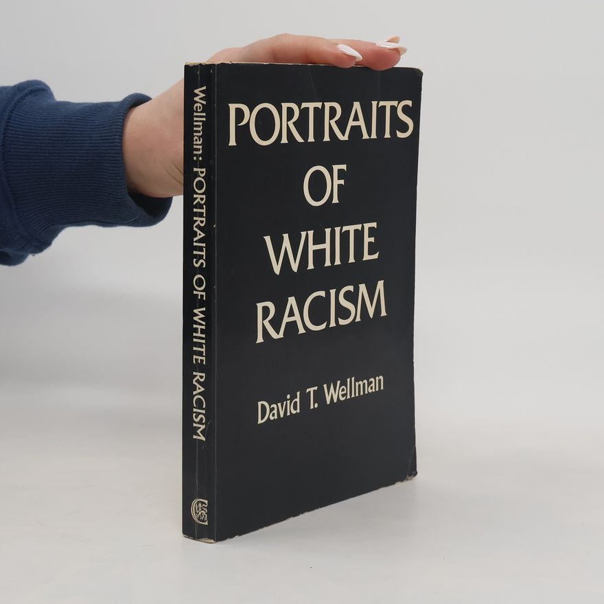David T. Wellman Portraits of White Racism
