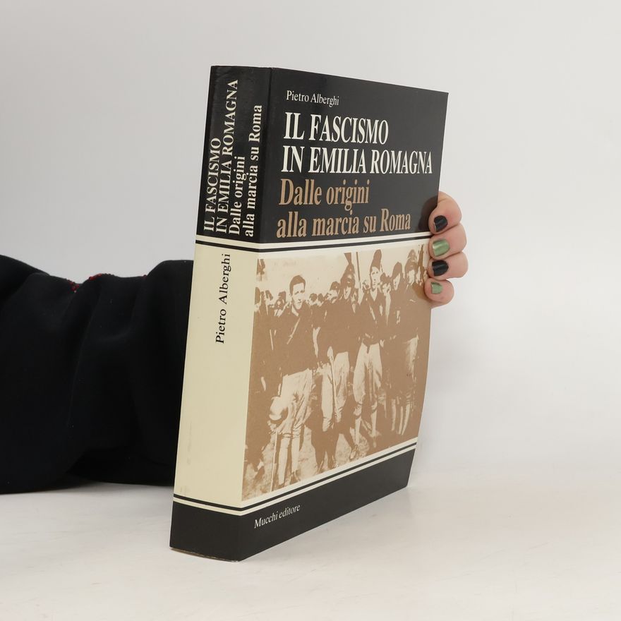 Pietro Alberghi Il fascismo in Emilia Romagna
