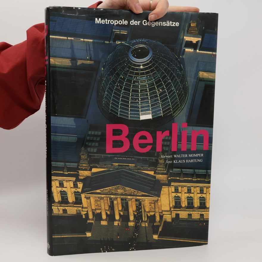 Walter Momper Berlin - Metropole der Gegensätze