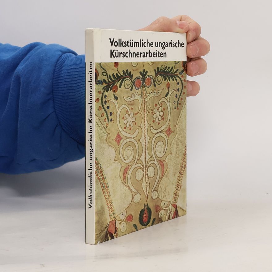 Mária Kresz Volkstümliche ungarische Kürschnerarbeiten