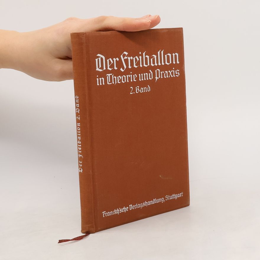 Adolf Mehl Der Freiballon in Theorie und Praxis. Band 2
