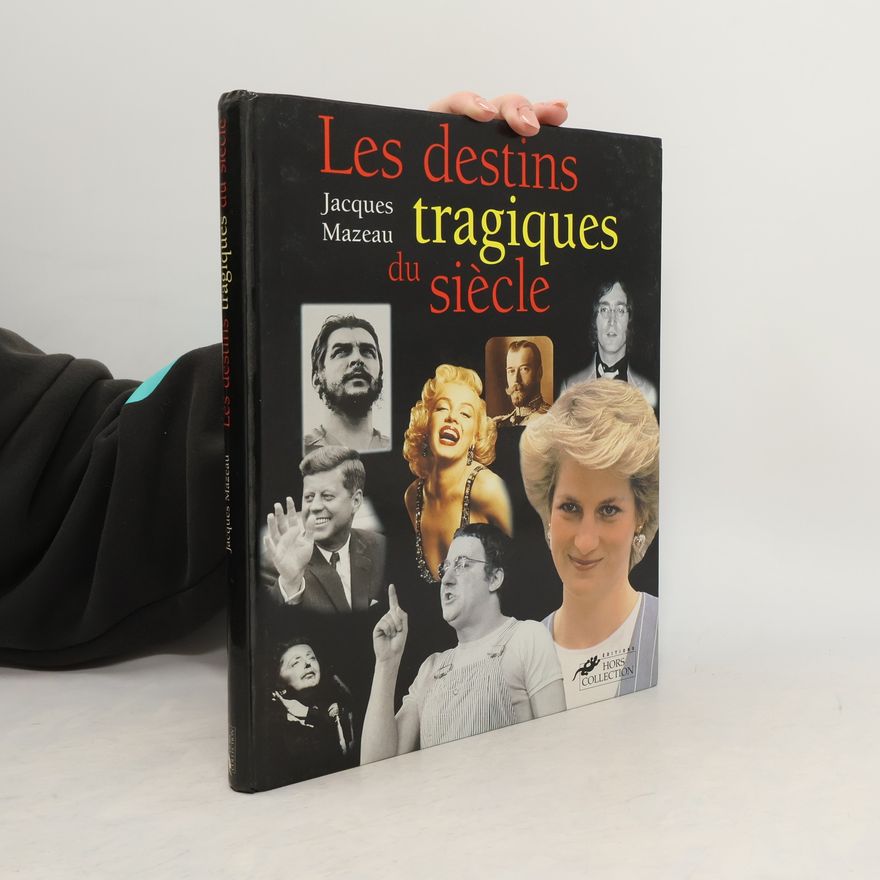 Jacques Mazeau Les destins tragiques du siècle