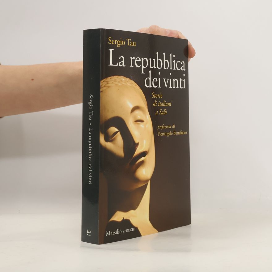Sergio Tau Gli specchi: La repubblica dei vinti. Storie di italiani a Salò