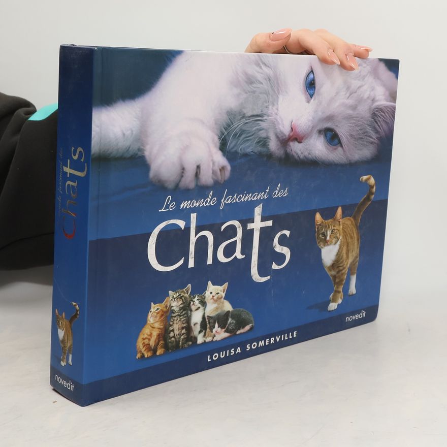 Louisa Sommerville Le monde fascinant des chats