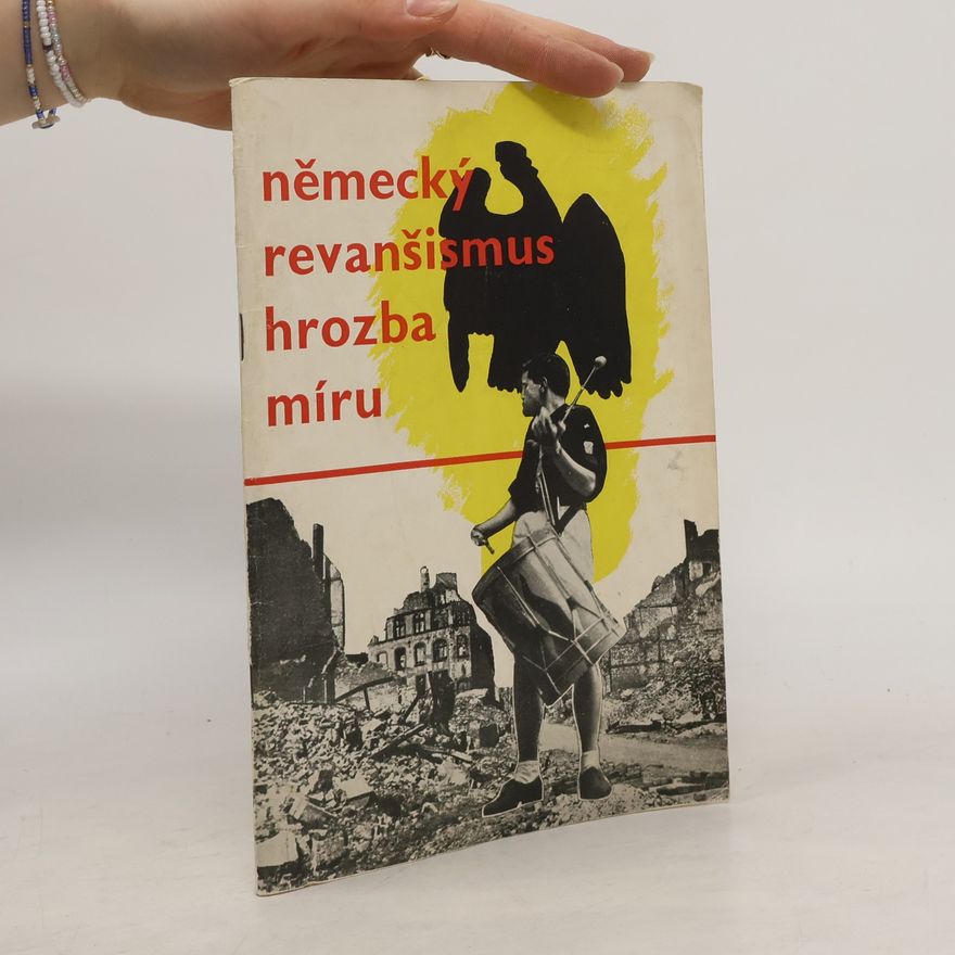 Various authors Německý Revanšismus - hrozba míru