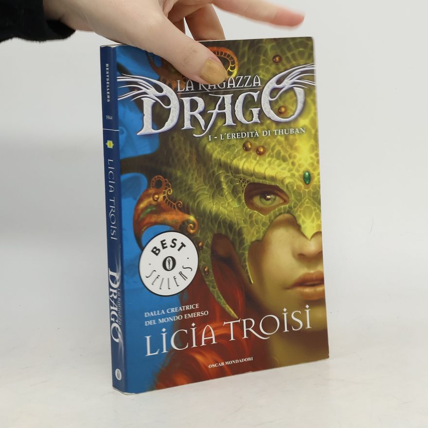 Licia Troisi La ragazza drago. I, L'eredità di Thuban