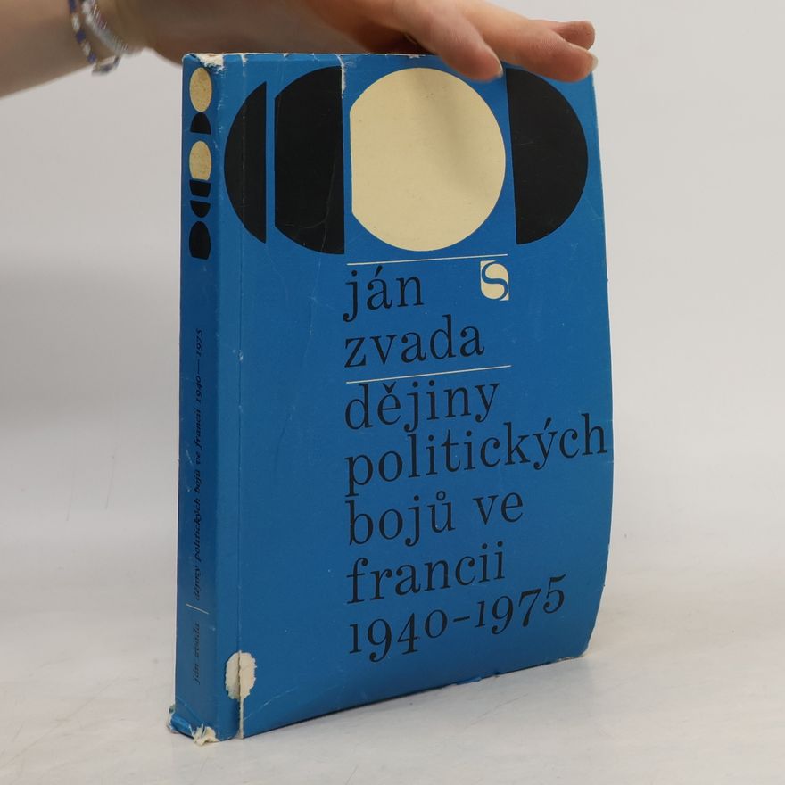 Ján Zvada Dějiny politických bojů ve Francii 1940-1975