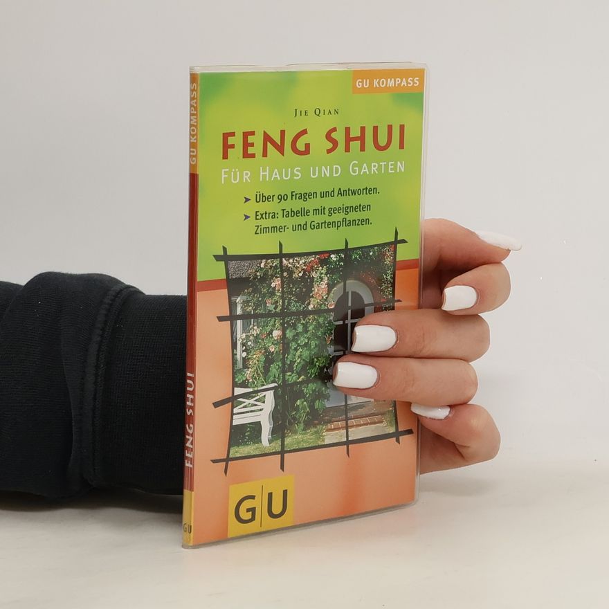 Jie Qian Feng-Shui für Haus und Garten
