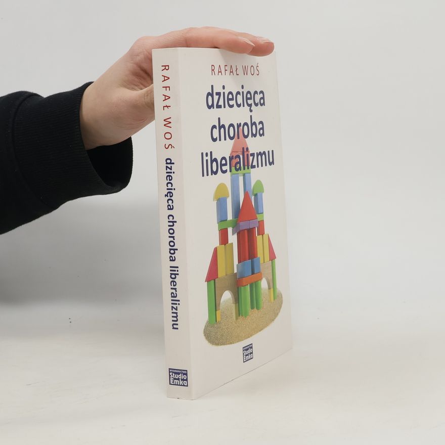 Rafał Woś Dziecięca choroba liberalizmu