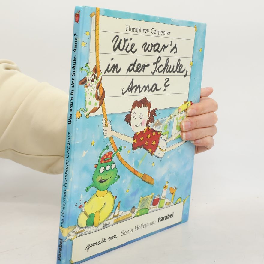 Sonia Holleyman Wie war's in der Schule, Anna?