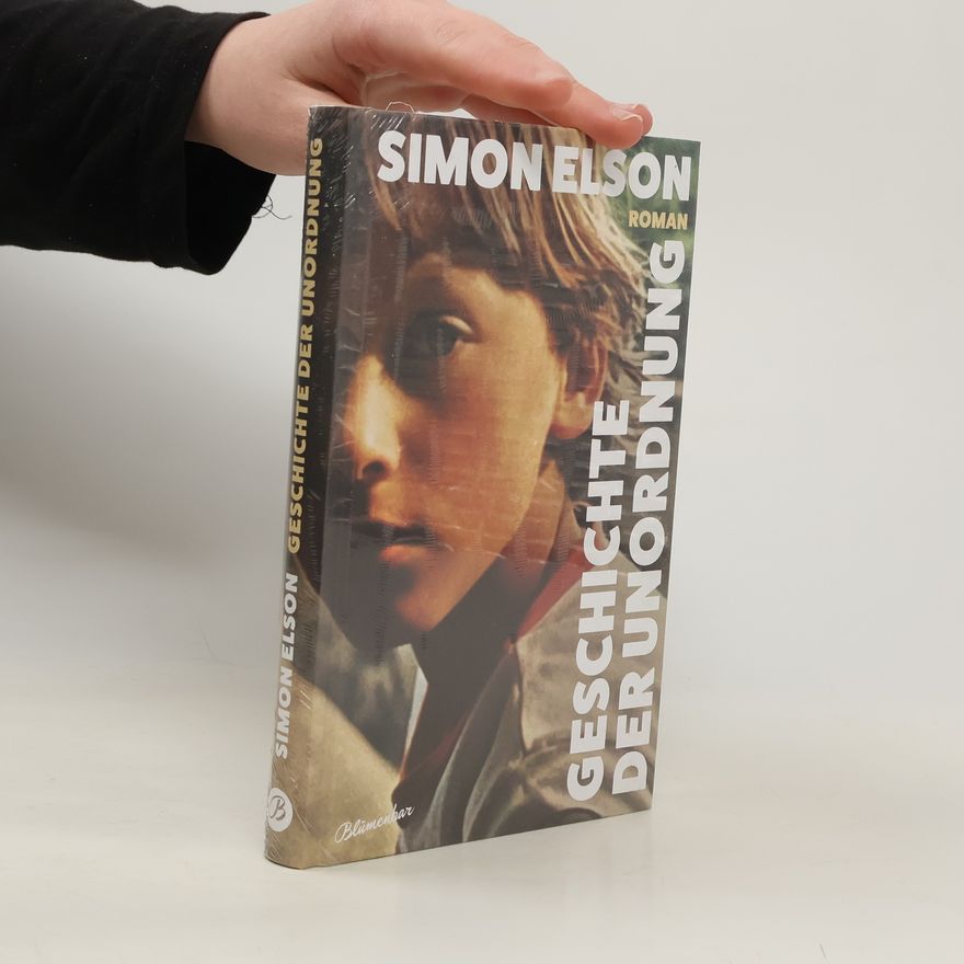 Simon Elson Geschichte der Unordnung