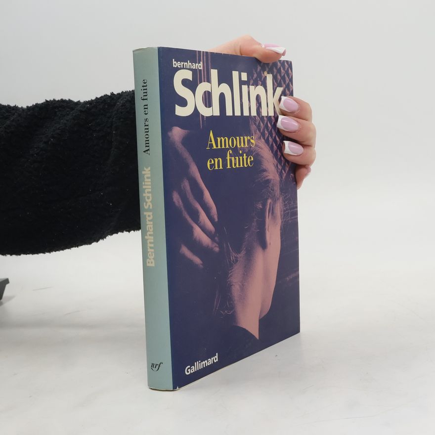 Bernhard Schlink Amours en fuite