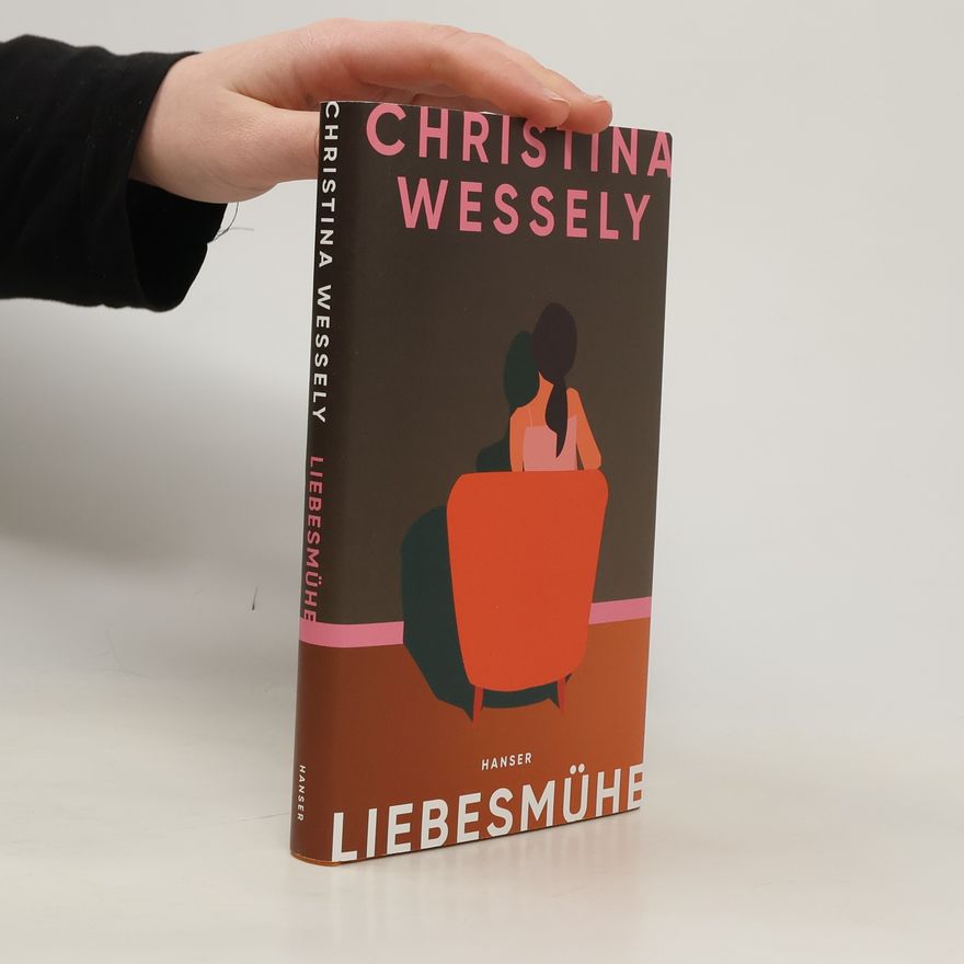 Christina Wessely Liebesmühe