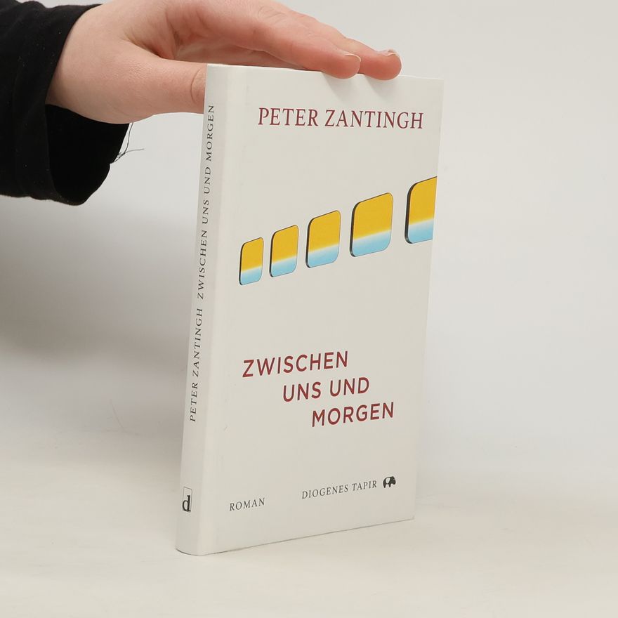 Peter Zantingh Zwischen uns und morgen