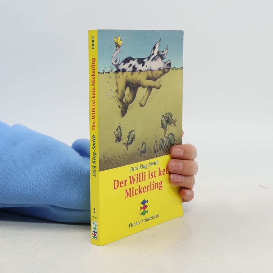 Dick King-Smith Der Willi ist kein Mickerling