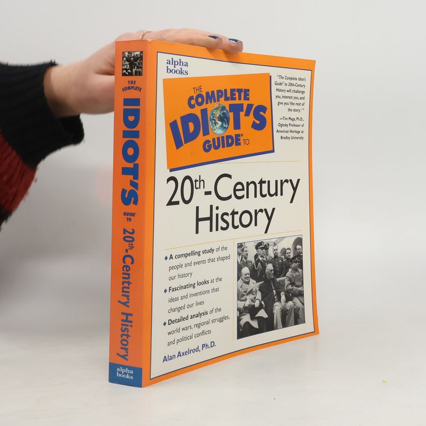 Alan Axelrod The Complete Idiot's Guide to 20th-century History