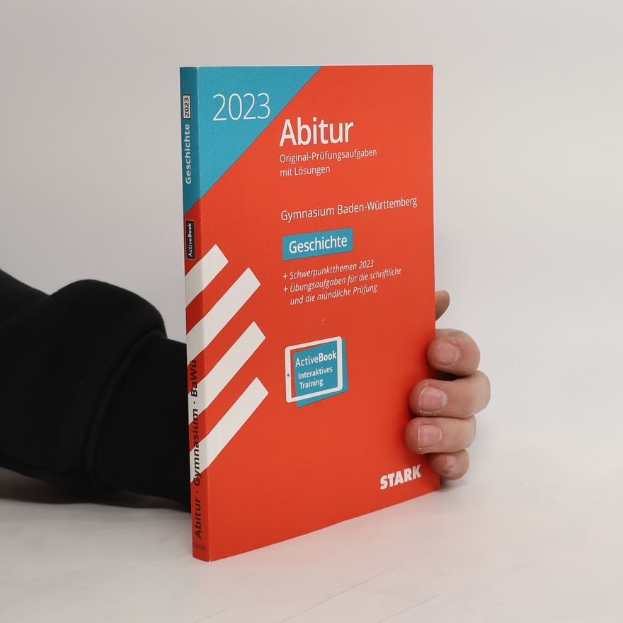 Autorenkollektiv Abitur Gymnasium Baden-Württemberg: STARK Abiturprüfung BaWü 2023 - Geschichte