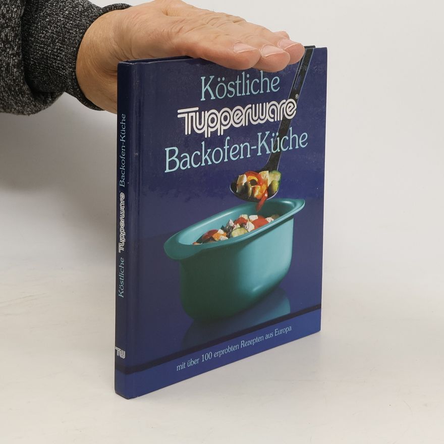 Autorenkollektiv Köstliche Tupperware Backofen-Küche