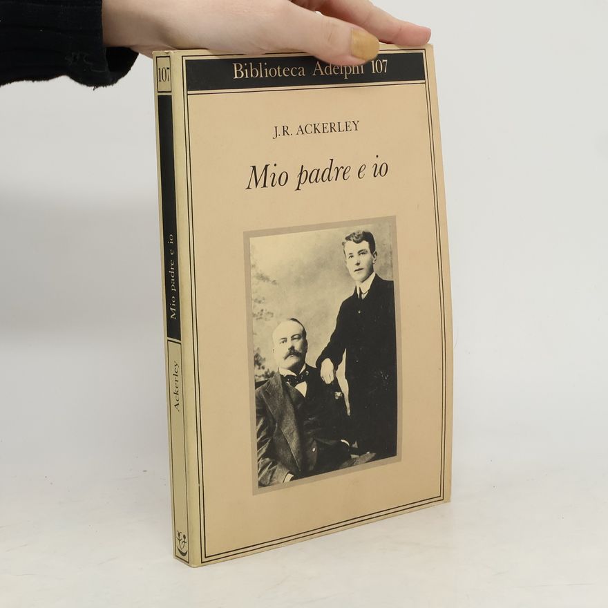 J. R. Ackerley Mio padre e io